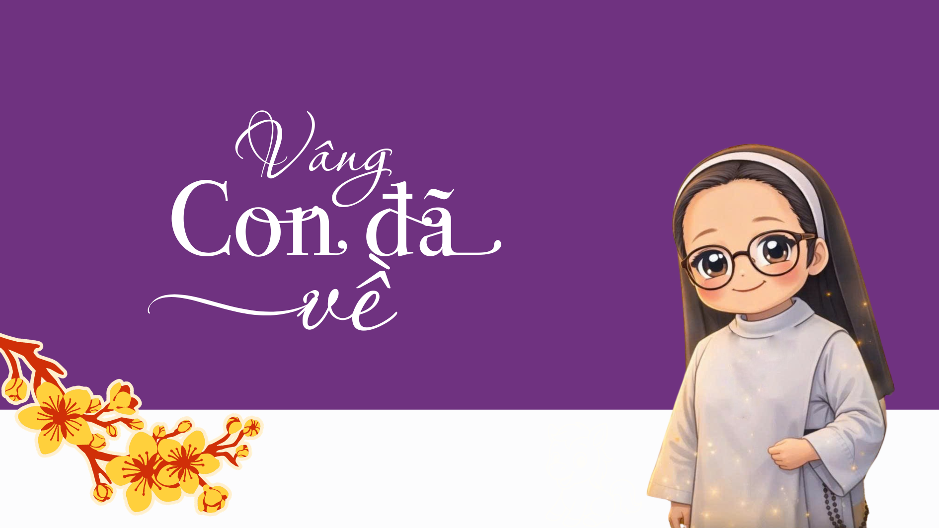 Vâng! Con đã về